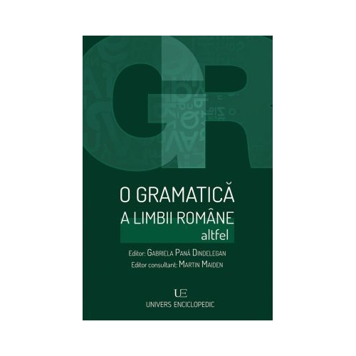 O gramatica a limbii romane altfel - Gabriela Pana Dindelegan
