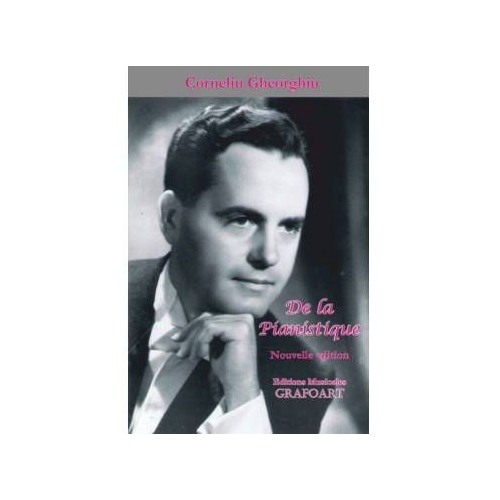 De la pianistique - Corneliu Gheorghiu