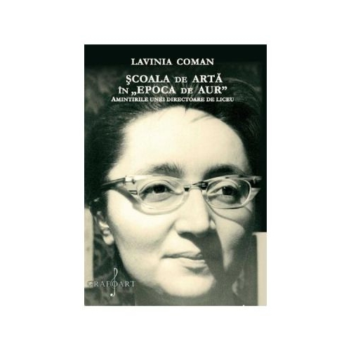 Scoala de arta in Epoca de Aur - Lavinia Coman