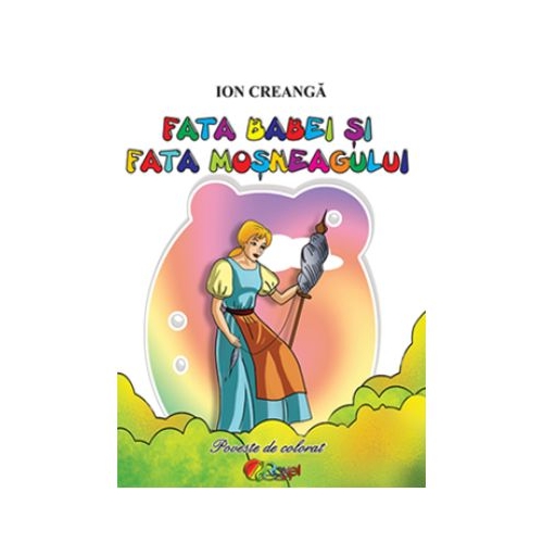 Carti de colorat A5. Fata babei si fata mosneagului Carti pentru copii ROXEL CART