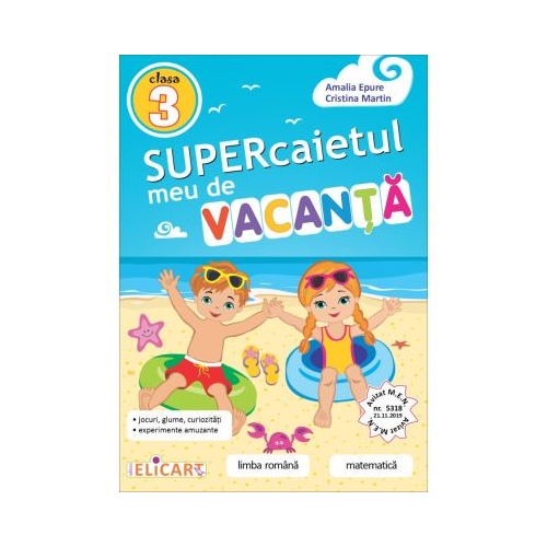 Supercaietul meu de vacanta pentru clasa a 3-a. Limba romana si Matematica - Amalia Epure Cristina Martin