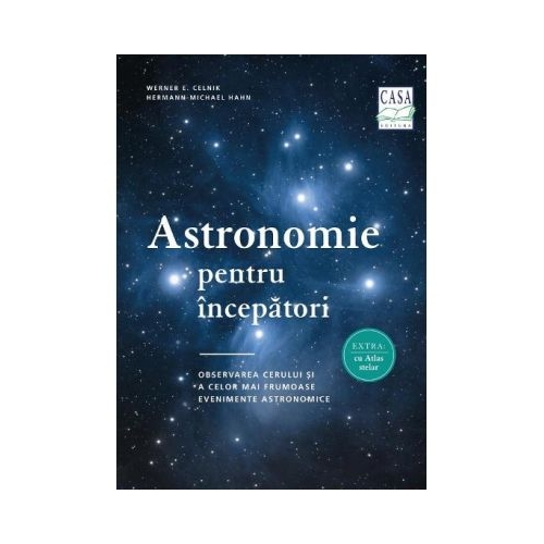 Astronomie pentru incepatori - Werner E. Celnik Hermann-Michael Hahn Astronomie Casa grupdzc