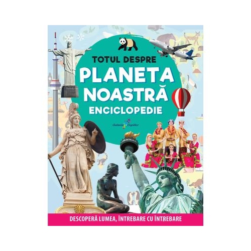 Totul despre planeta noastra. Enciclopedie - Bianca Boandea