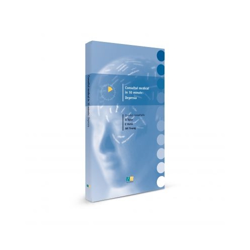 Consultul medical in 10 minute. Depresie - Andre Tylee Eduar Vieta Allan H. Young