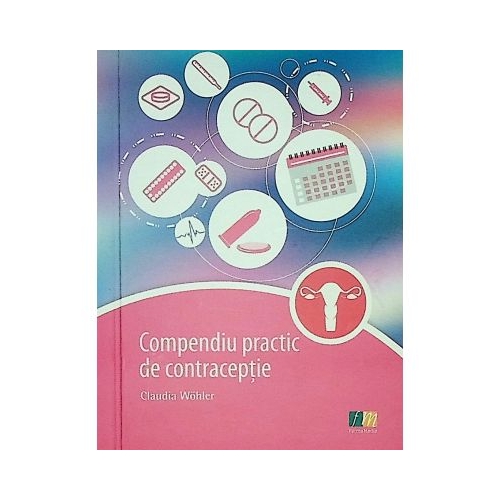 Compendiu practic de contraceptie - Claudia Wohler