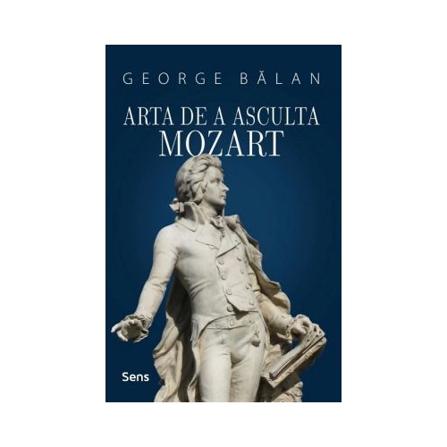 Arta de a asculta Mozart - George Balan