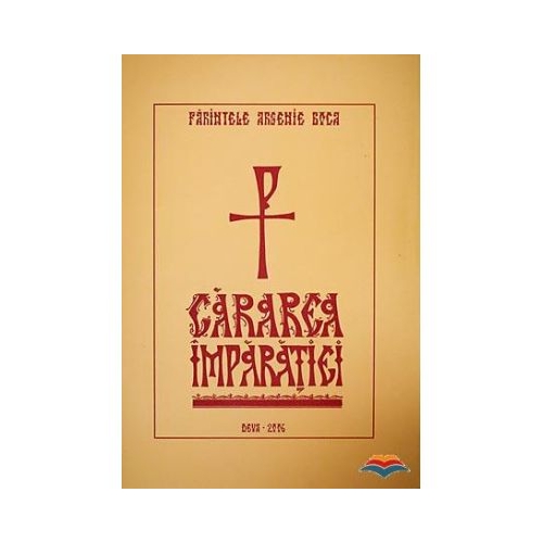 Cararea Imparatiei - Arsenie Boca
