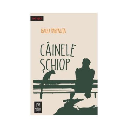 Cainele schiop. Proze scurte - Radu Parpauta