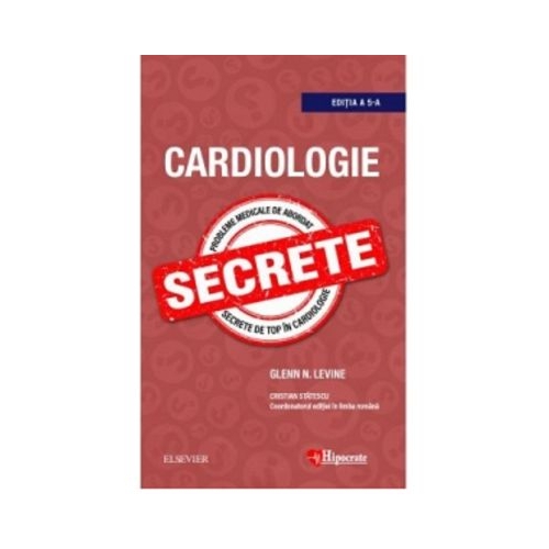 Cardiologie. Secrete editia a 5-a - Glenn Levine