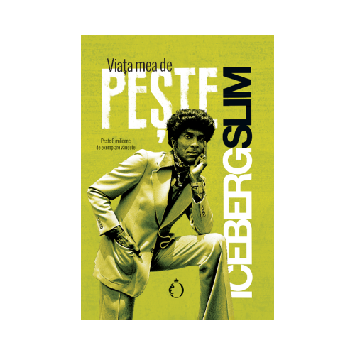 Viata mea de peste - Iceberg Slim