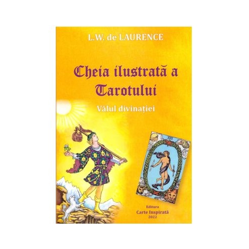 Cheia ilustrata a Tarotului. Valul divinatiei - L. W. de Laurence
