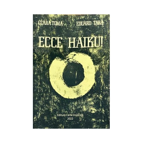 Ecce haiku - Clara Toma Eduard Tara