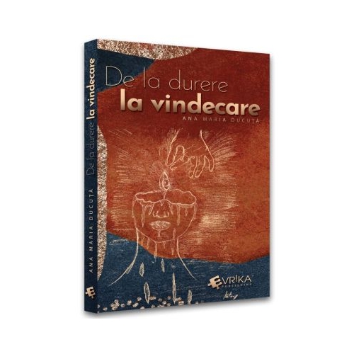 De la durere la vindecare - Ana Maria Ducuta