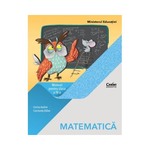 Matematica. Manual pentru clasa a 4-a - Corina Andrei Matematica Clasa 4 Corint