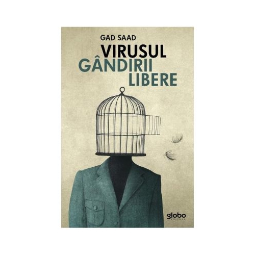 Virusul gandirii libere - Gad Saad