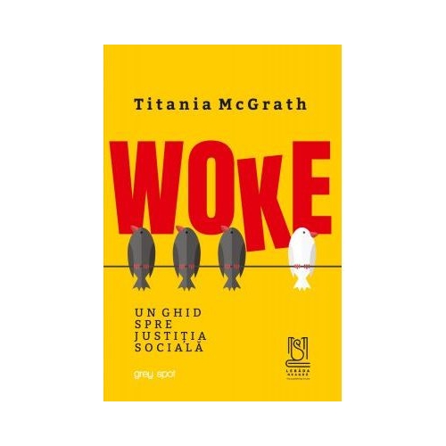 Woke. Un ghid spre justitia sociala - Titania McGrath