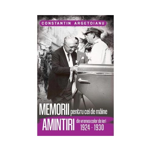 Memorii Pentru Cei De Maine Amintiri din Vremea Celor de Ieri 1924 - 1930 Vol. 5 - Constantin Argetoianu Diverse Paul Editions grupdzc