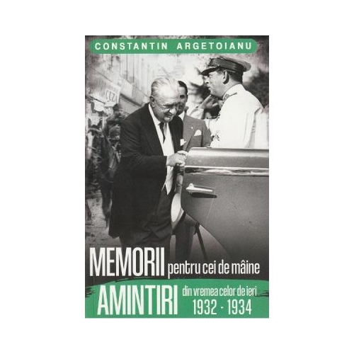Memorii pentru cei de maine. Amintiri din vremea celor de ieri 1932-1934 Vol. 7 - Constantin Argetoianu Diverse Paul Editions grupdzc