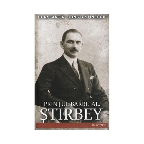 Printul Barbu Al. Stirbey - Constantin Constantinescu
