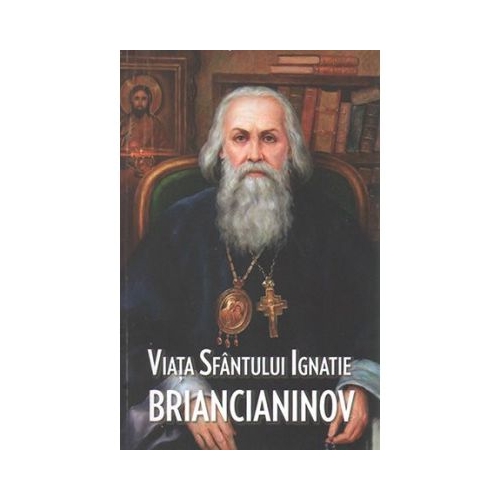 Viata Sfantului Ignatie Briancianinov