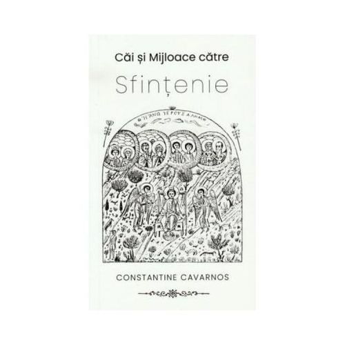 Cai si mijloace catre sfintenie - Constantine Cavarnos