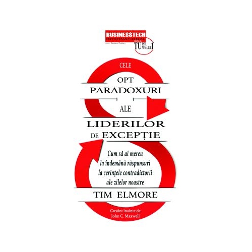 Cele opt paradoxuri ale liderilor de exceptie - Tim Elmore