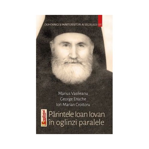 Parintele Ioan Iovan in oglinzi paralele - George Enache