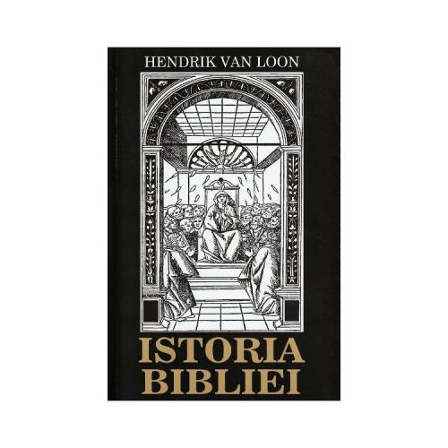 Istoria bibliei - Hendrik Van Loon