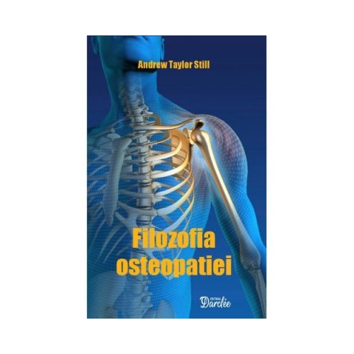 Filozofia osteopatiei - Andrew Taylor Still