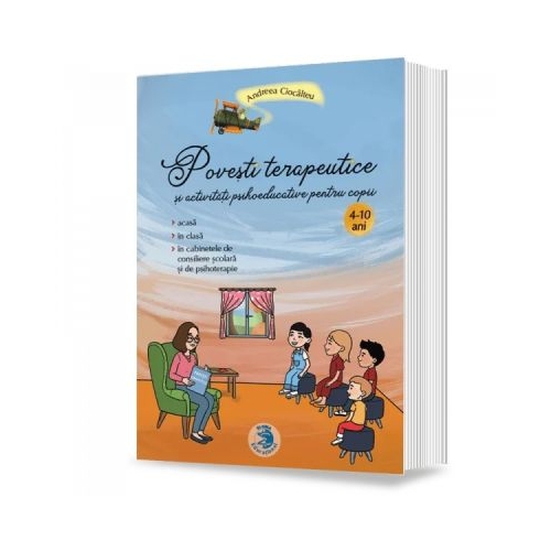 Povesti terapeutice si activitati psihoeducative pentru copii - Andreea Ciocalteu