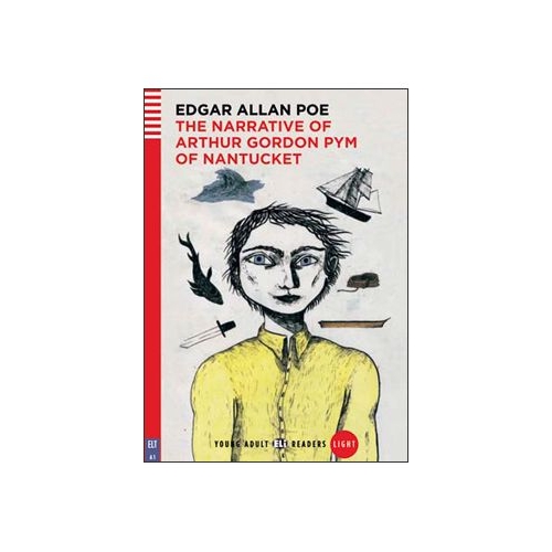 The narrative of Arthur Gordon Pym of Nantucket - Edgar Allan Poe