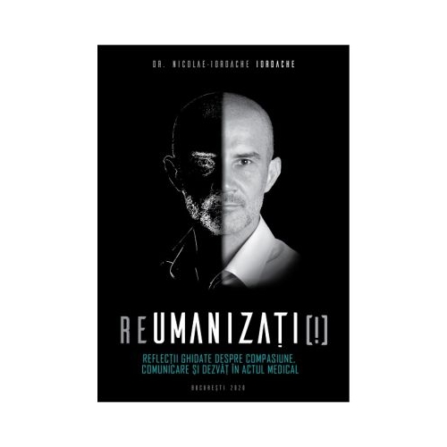 ReUmanizati - Dr. Nicolae Iordache
