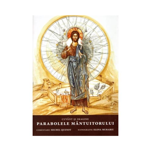 Cuvant si imagine. Parabolele Mantuitorului - Elena Murariu