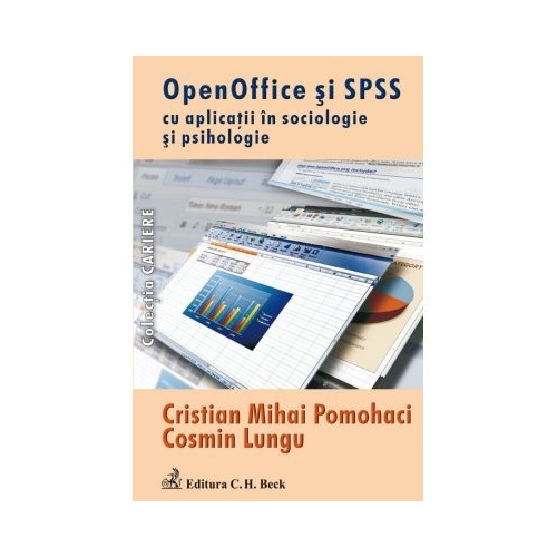 Open Office si SPSS cu aplicatii in sociologie si psihologie - Cosmin Lungu Cristian Mihai Pomohaci