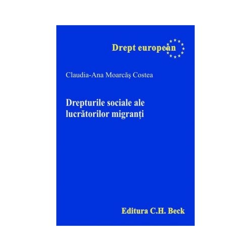 Drepturile sociale ale lucratorilor migranti - Claudia-Ana Moarcas Costea