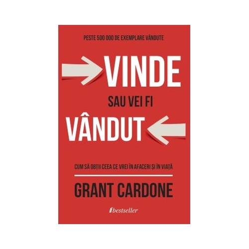 Vinde sau vei fi vandut - Grant Cardone