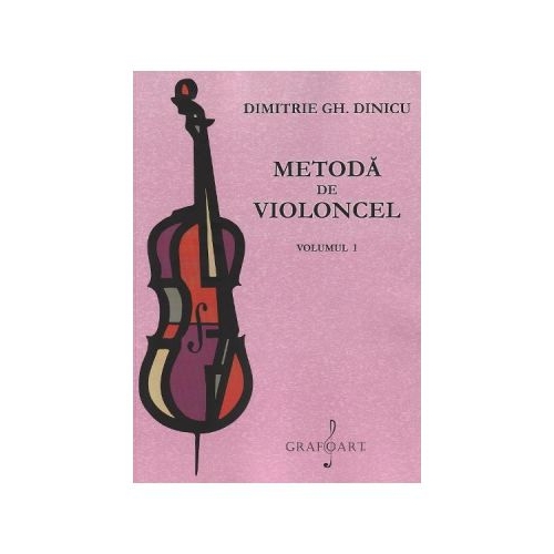 Metoda de violoncel Vol. 1 - Dimitrie Gh. Dinicu
