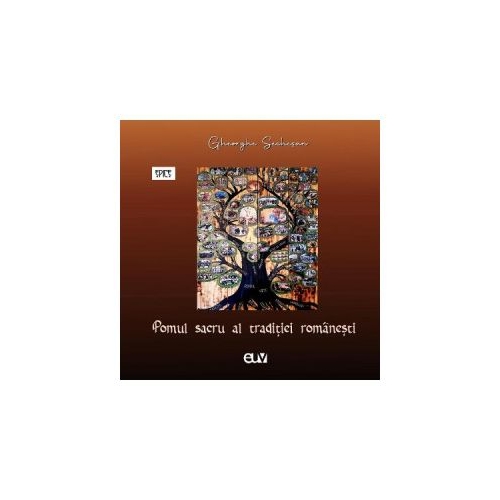 Pomul sacru al traditiei romanesti - Gheorghe Sechesan