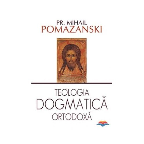 Teologia dogmatica ortodoxa - Mihail Pomazanski