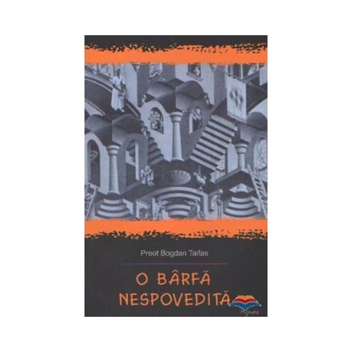 O barfa nespovedita - Pr. Bogdan Taifas