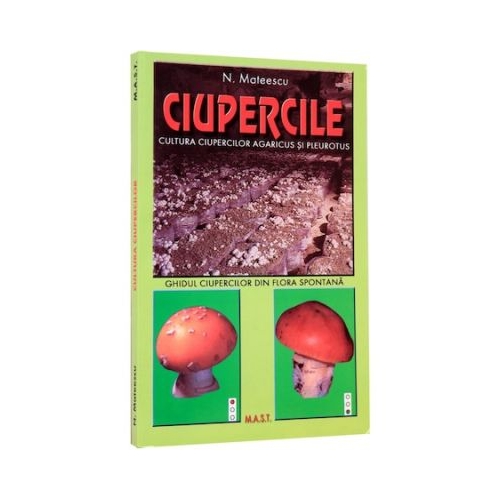 Cultura ciupercilor Agaricus si Pleurotus - Nicolae Mateescu