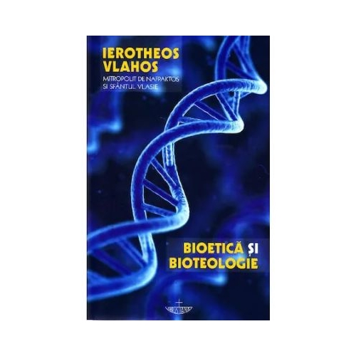 Bioetica si bioteologie - Ierotheos Vlachos