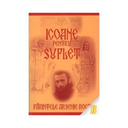 Icoane pentru suflet - Arsenie Boca