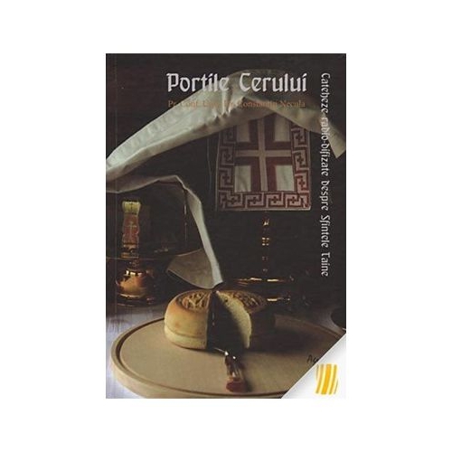 Portile cerului. Cateheze radio-difuzate - Constantin Necula