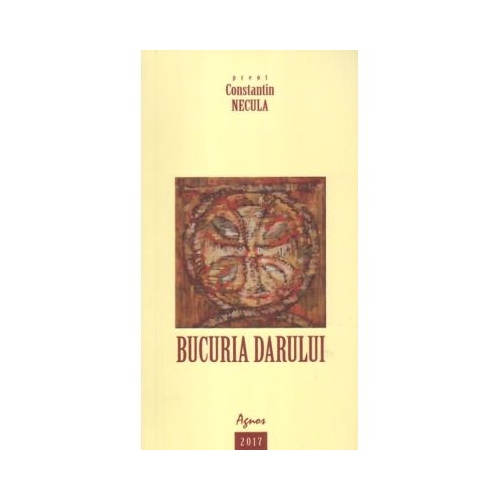 Bucuria darului - Constantin Necula