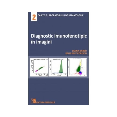 Diagnostic imunofenotipic in imagini - Doina Barbu