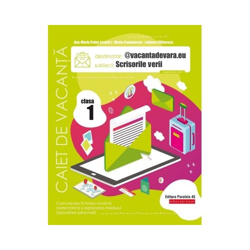 vacantadevara. eu. Scrisorile verii. Caiet de vacanta. Clasa 1 - Maria Comanescu Iuliana Filfanescu