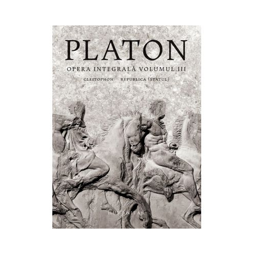 Opera integrala. Volumul 3 - Platon Diverse Humanitas grupdzc