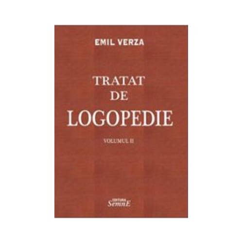 Tratat de logopedie. Volumul 2- Emil Verza