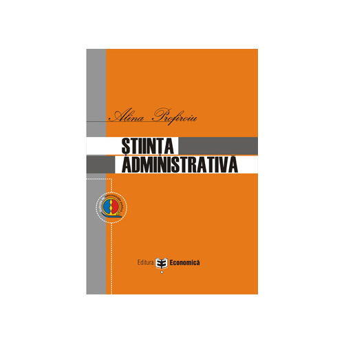 Stiinta administrativa - Alina Profiroiu